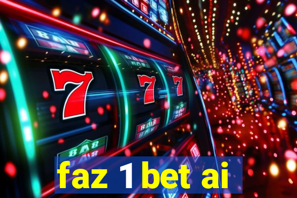 faz 1 bet ai